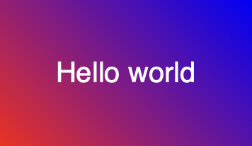 A square box with “Hello world” inside. The box has a red-to-blue gradient in the background, and no more strange gradients on borders, or any visible borders at all.